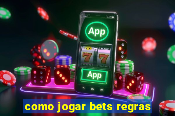 como jogar bets regras